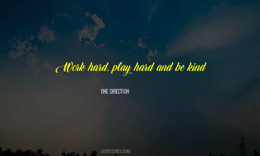 Quotes About Play Hard #1208315