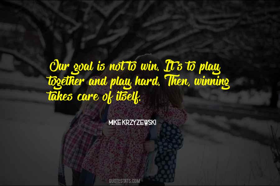 Quotes About Play Hard #307623