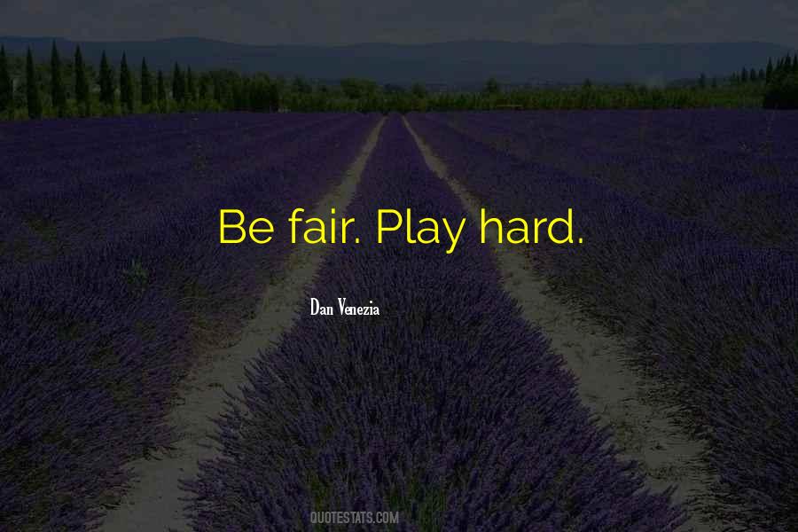 Quotes About Play Hard #437625