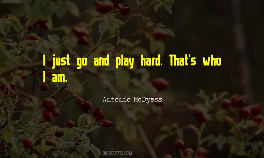 Quotes About Play Hard #629003