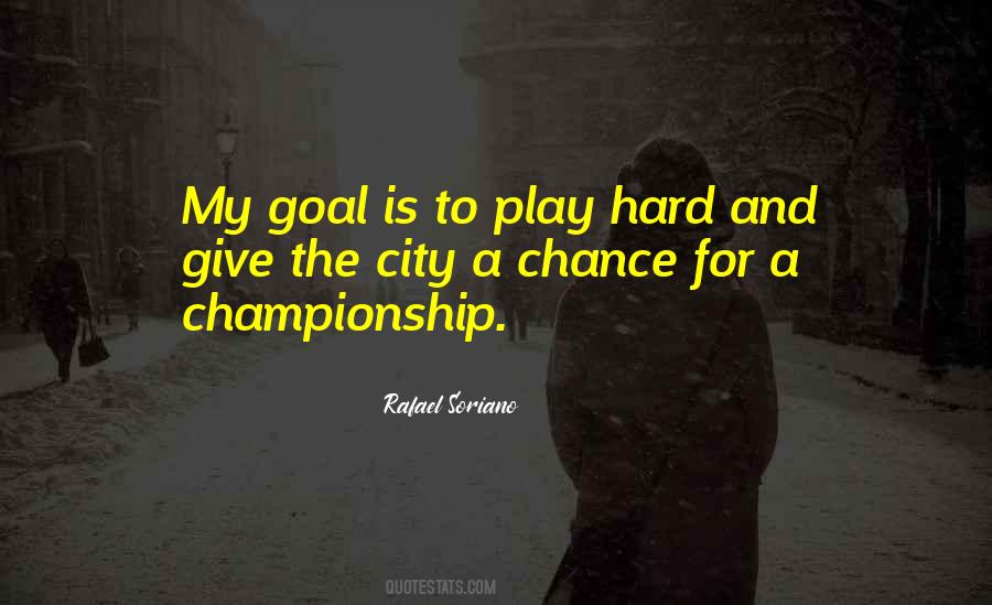 Quotes About Play Hard #965381