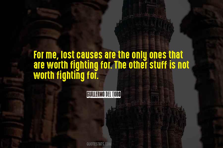 Quotes About Worth Fighting For #71294