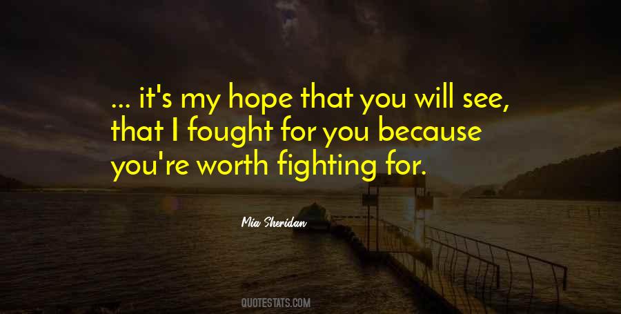 Quotes About Worth Fighting For #862828