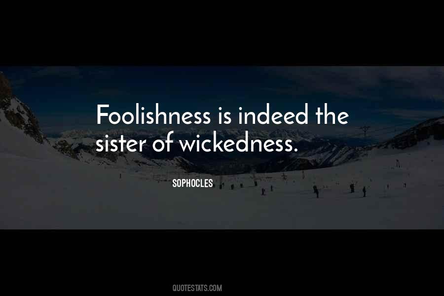 Quotes About Foolishness #1002171