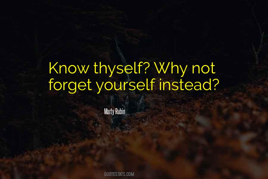 Quotes About Forgetting Yourself #357698