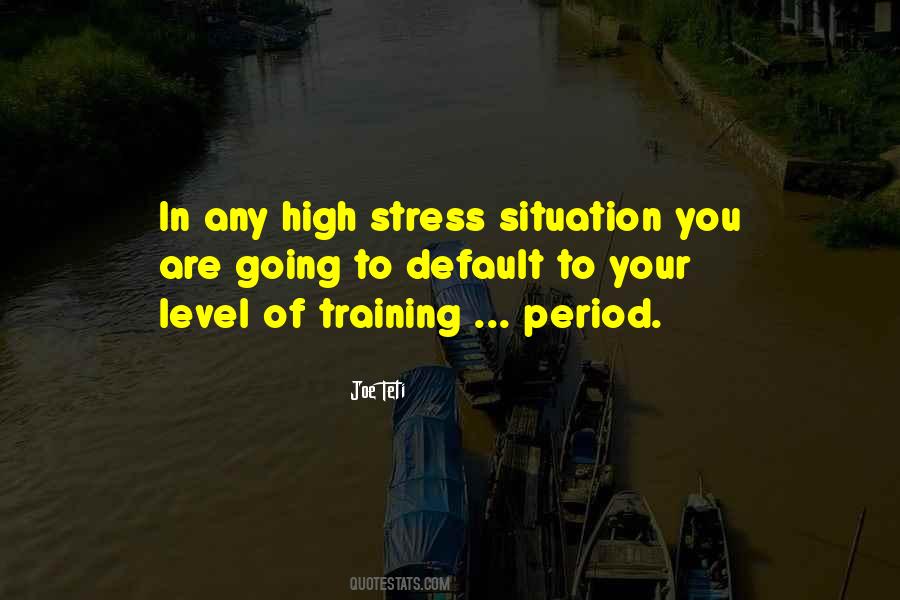 Quotes About High Stress #870149
