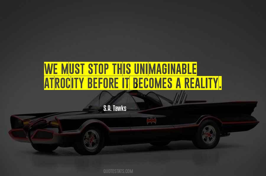 Quotes About Unimaginable #1054500