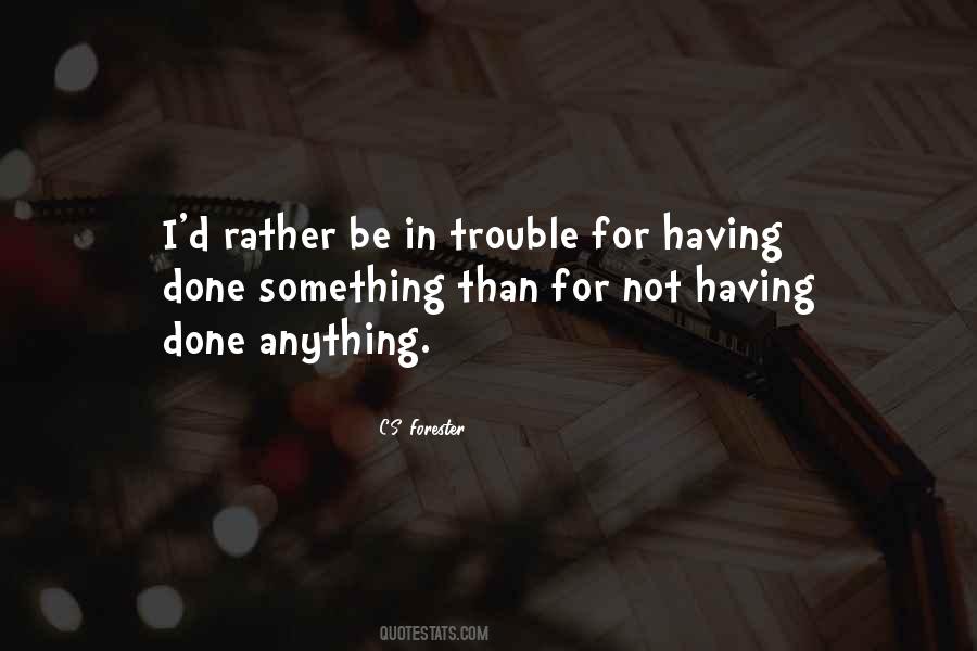 Be In Trouble Quotes #1587034