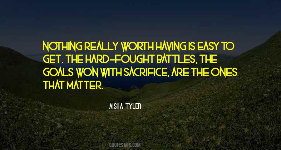 Quotes About Hard Fought Battles #884542