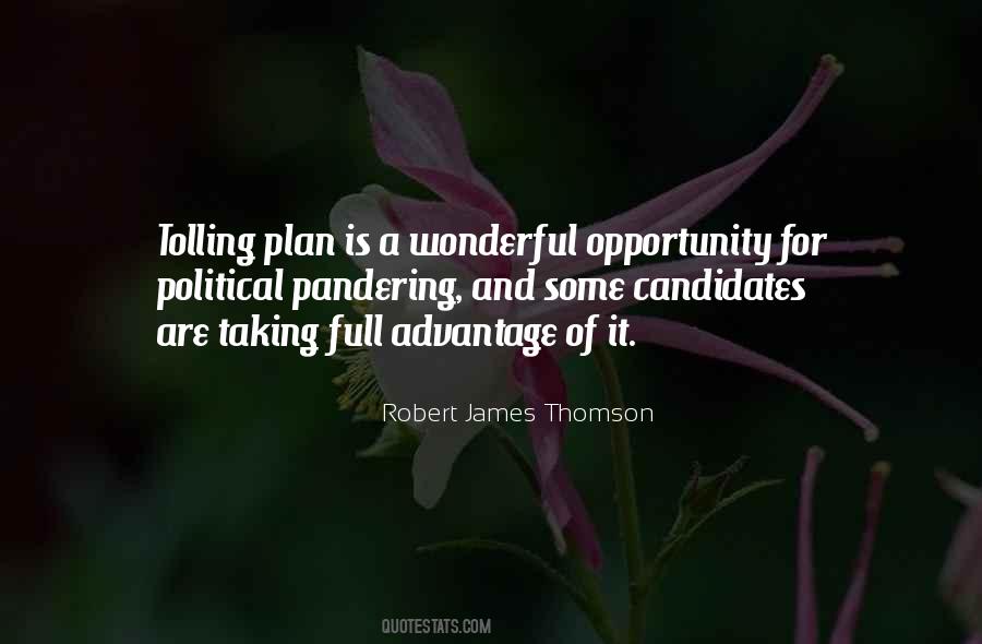 Quotes About Taking Advantage Of Opportunity #1490503