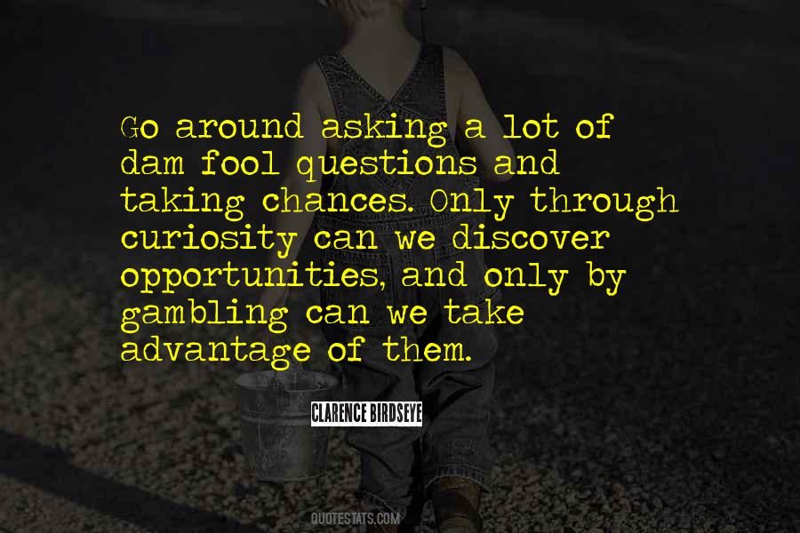 Quotes About Taking Advantage Of Opportunity #614092