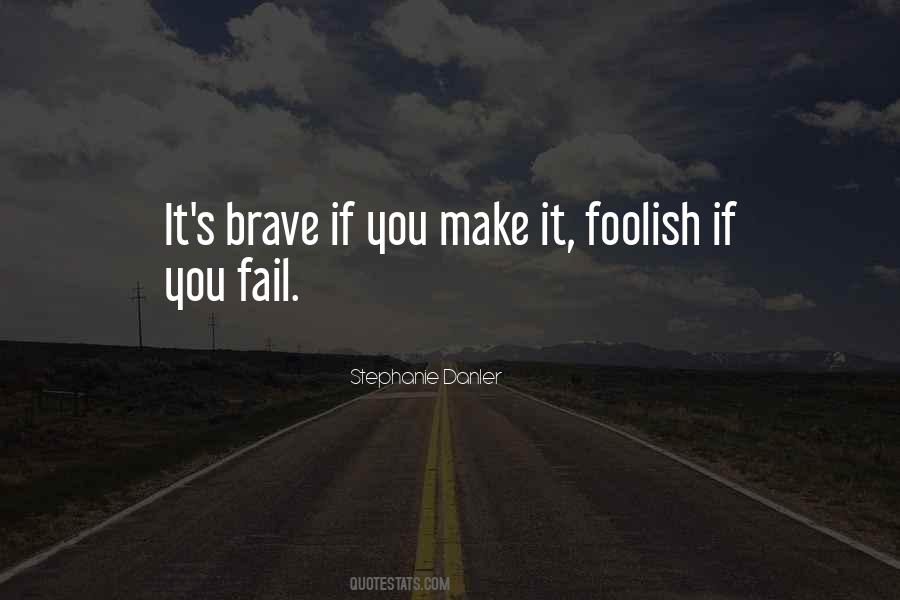 Quotes About Brave #1786870