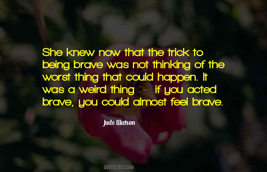 Quotes About Brave #1801049