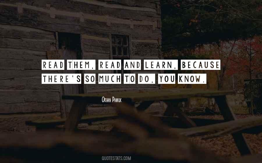 Learn And Read Quotes #607973
