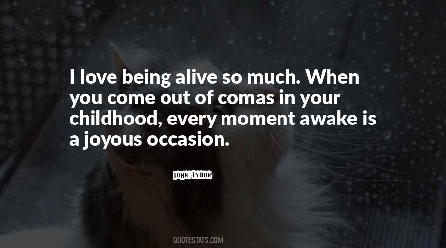 Quotes About Being Alive #1059304