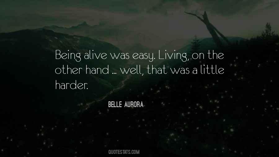 Quotes About Being Alive #1192712