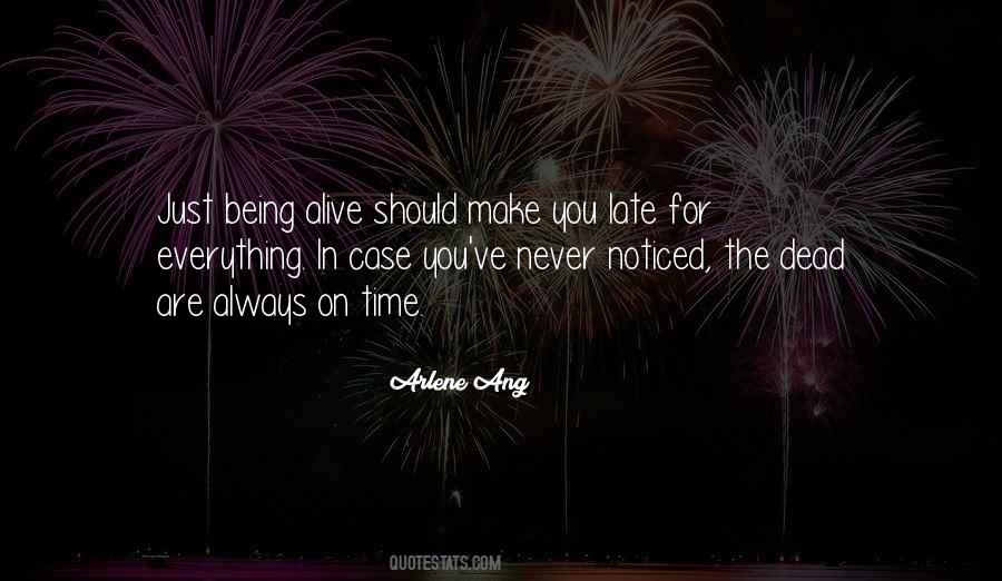 Quotes About Being Alive #1245538