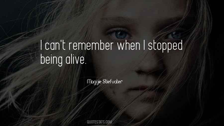 Quotes About Being Alive #1322178