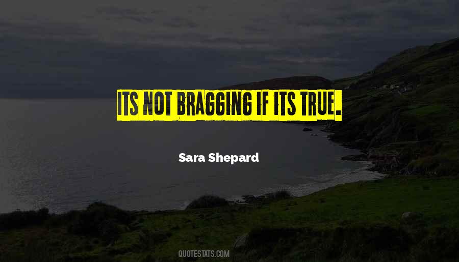 Quotes About Bragging #177737