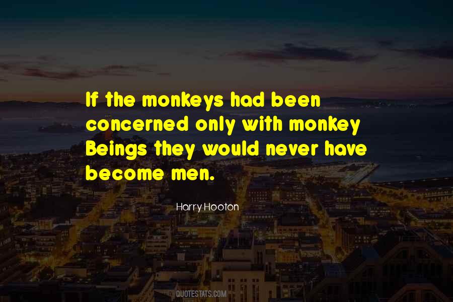 The Monkeys Quotes #1591978