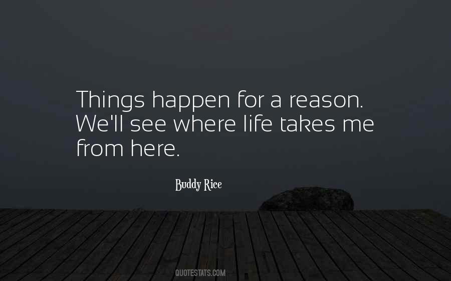 Quotes About Life Happens For A Reason #1366265