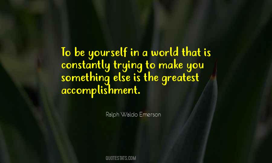 Quotes About Greatest Accomplishment #276034