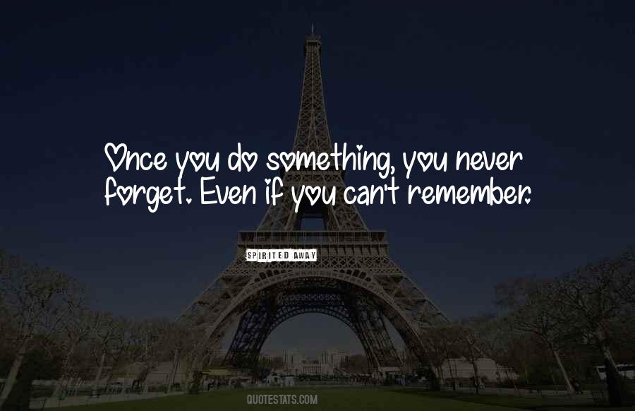 Quotes About Something You Can't Forget #262125