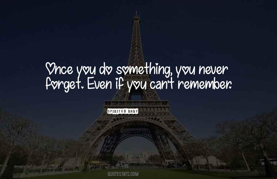 Quotes About Something You Can't Forget #262125