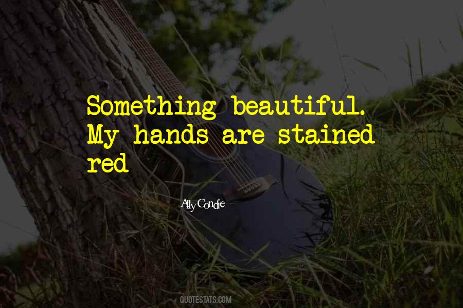 Quotes About Stained Hands #1639788