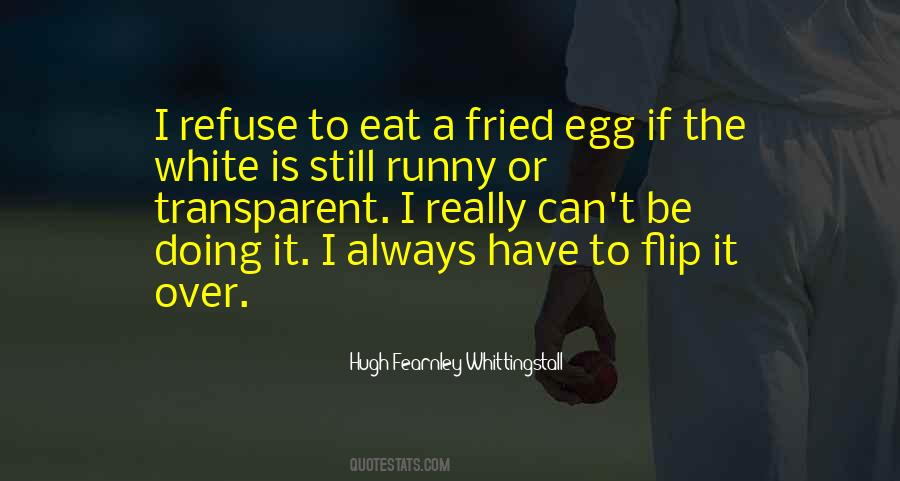 Quotes About Fried Eggs #1772720