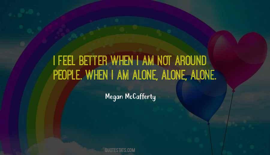 Am Alone Quotes #1523209