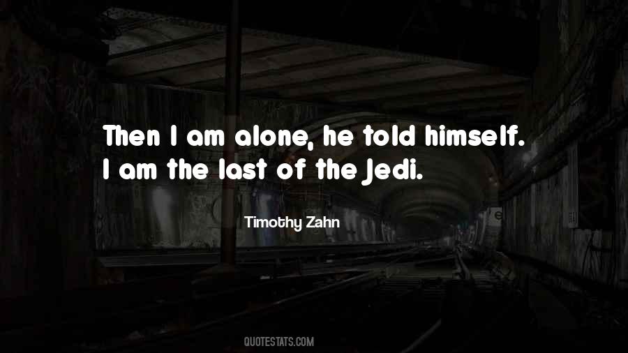 Am Alone Quotes #1743120