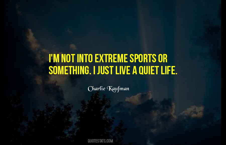 Quotes About Quiet Life #1206516