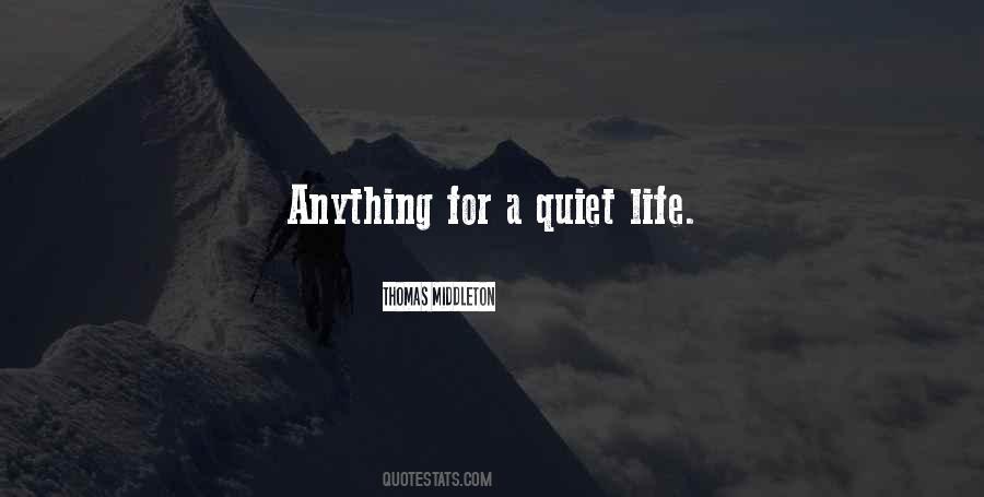 Quotes About Quiet Life #1608425