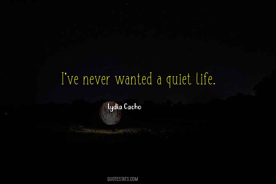 Quotes About Quiet Life #759682