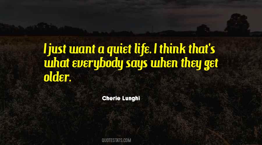 Quotes About Quiet Life #797712