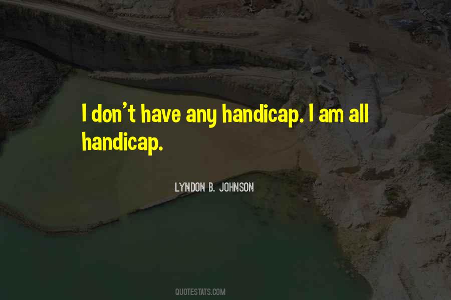 Quotes About Handicaps #1454988
