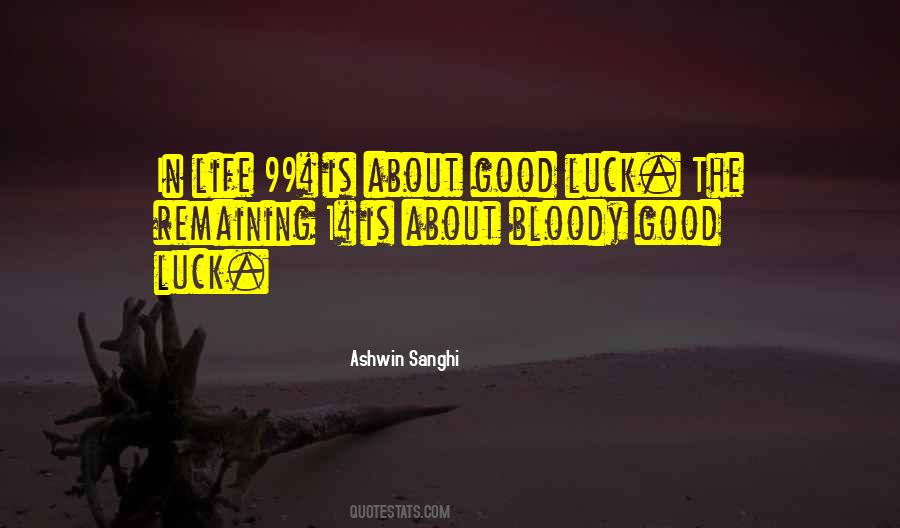 Quotes About Good Luck In Life #976538