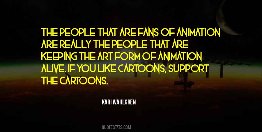 Quotes About Cartoons Animation #1434661