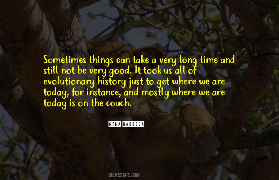 Quotes About All Good Things Take Time #118872