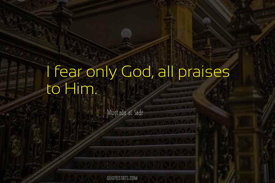 Quotes About Praises To God #1761149