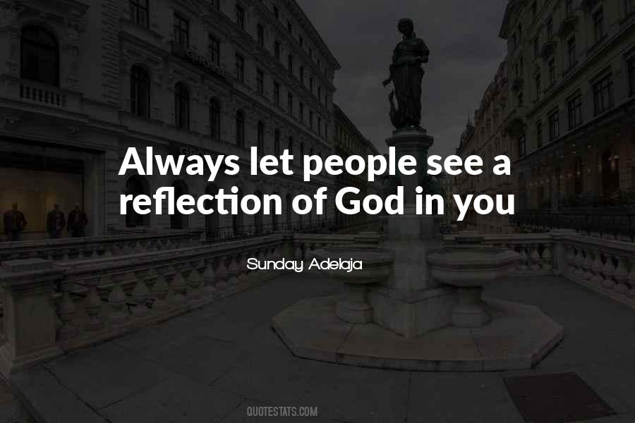 Reflection Of God Quotes #540481