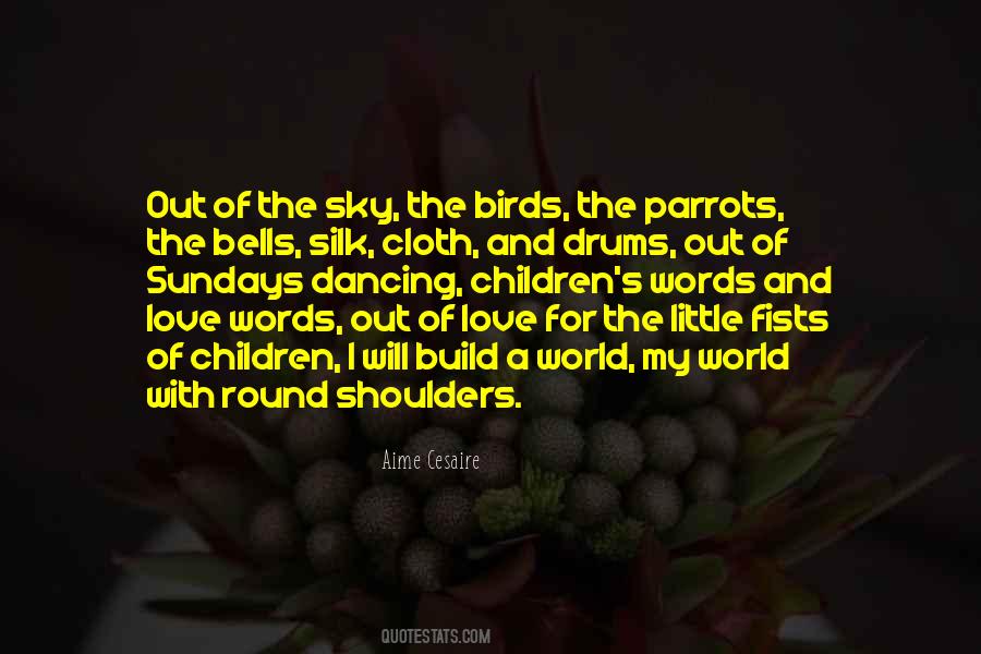 Quotes About Little Birds #1164650