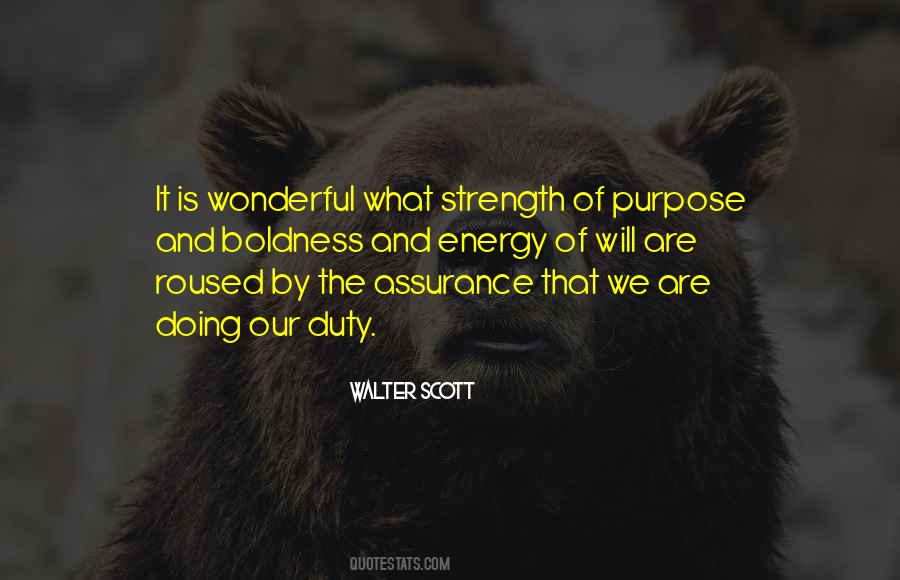 Strength Of Purpose Quotes #558237