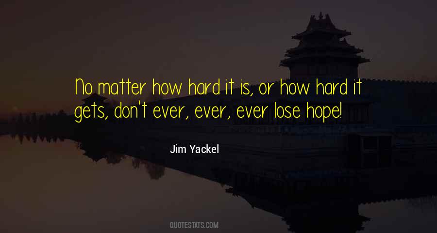 Quotes About Don't Lose Hope #1568666