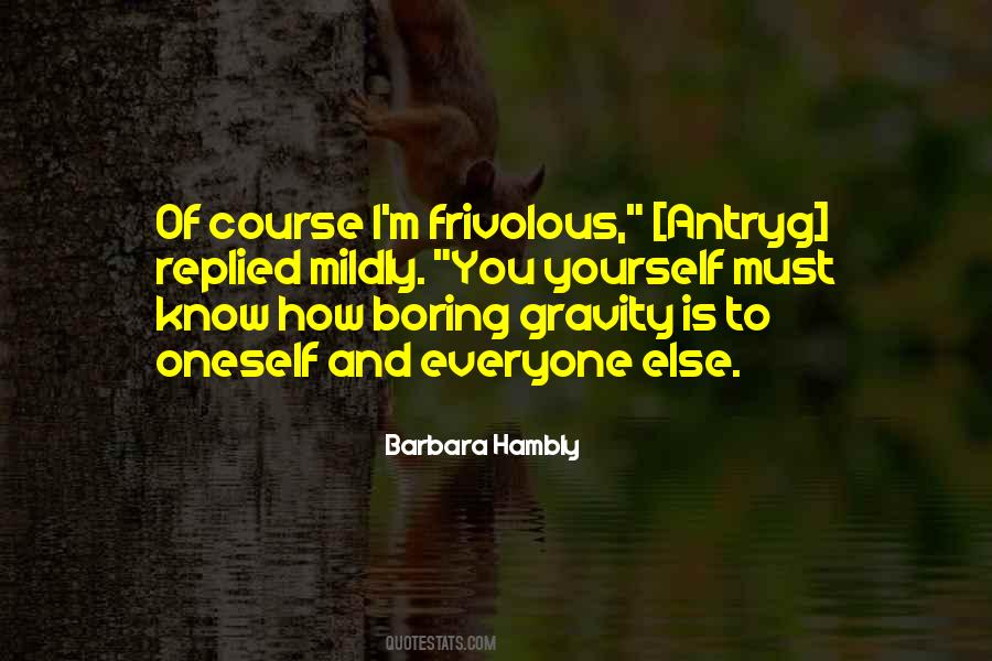 Quotes About Frivolous Things #406024