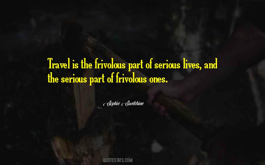 Quotes About Frivolous Things #77996