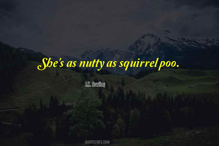 Quotes About Nutty #822868