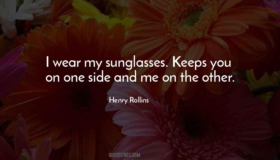 Wear Sunglasses Quotes #1463409