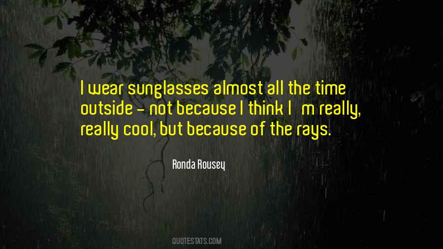 Wear Sunglasses Quotes #1682152